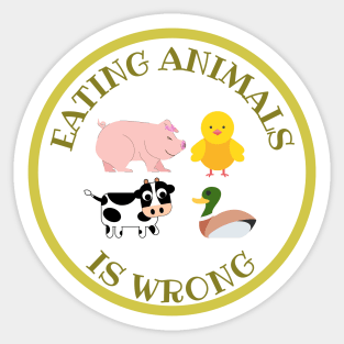 Eating Animals Is Wrong Sticker